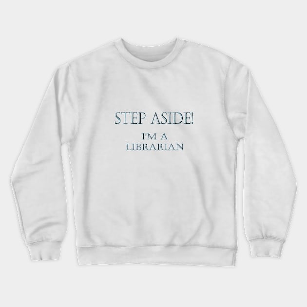 Funny One-Liner “Librarian” Joke Crewneck Sweatshirt by PatricianneK